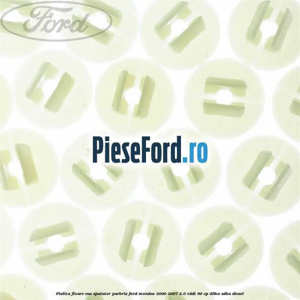 Piulita fixare vas spalator parbriz Ford Mondeo 2000-2007 2.0 TDDI 90 cp D5BA, SDBA diesel