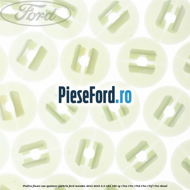 Piulita fixare vas spalator parbriz Ford Mondeo 2014-2018 2.0 TDCi 150 cp Piulita fixare vas spalator parbriz Ford Mondeo 2014-2018 2.0 TDCi 150 cp T7CA, T7CC, T7CD, T7CE, T7CF, T7CN diesel