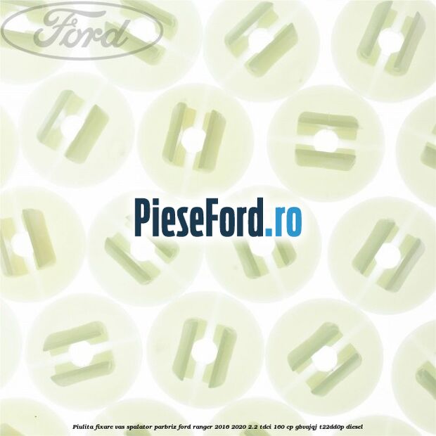 Piulita fixare vas spalator parbriz Ford Ranger 2016-2020 2.2 TDCi 160 cp GBVAJQJ, T22DD0P diesel