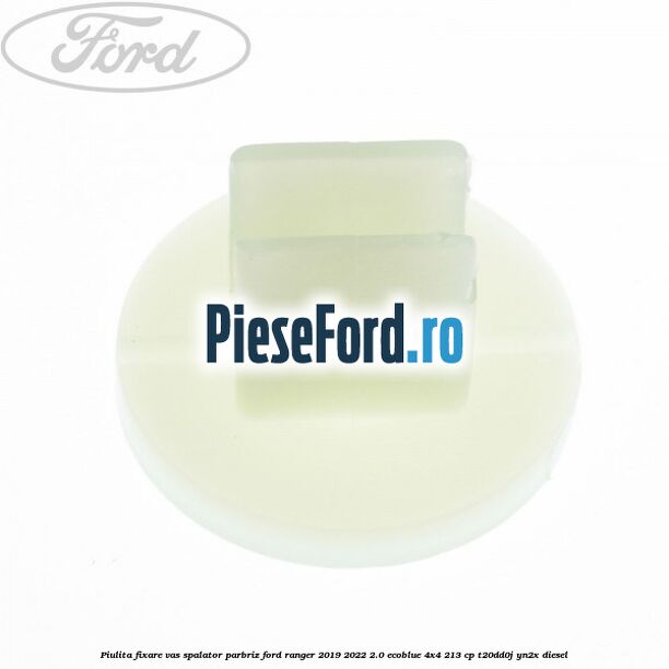 Piulita fixare vas spalator parbriz Ford Ranger 2019-2022 2.0 EcoBlue 4x4 213 cp Piulita fixare vas spalator parbriz Ford Ranger 2019-2022 2.0 EcoBlue 4x4 213 cp T20DD0J, YN2X diesel