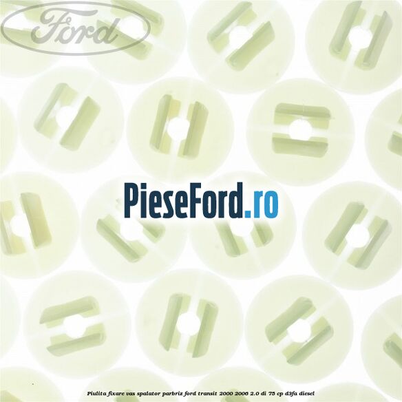 Piulita fixare vas spalator parbriz Ford Transit 2000-2006 2.0 DI 75 cp D3FA diesel