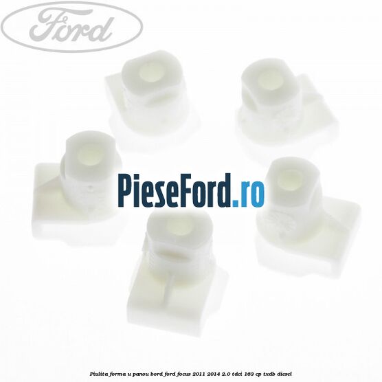 Piulita forma U panou bord Ford Focus 2011-2014 2.0 TDCi 163 cp Piulita forma U panou bord Ford Focus 2011-2014 2.0 TDCi 163 cp TXDB diesel