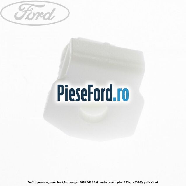 Piulita forma U panou bord Ford Ranger 2019-2022 2.0 EcoBlue 4x4 Raptor 213 cp T20DD0J, YN2X diesel