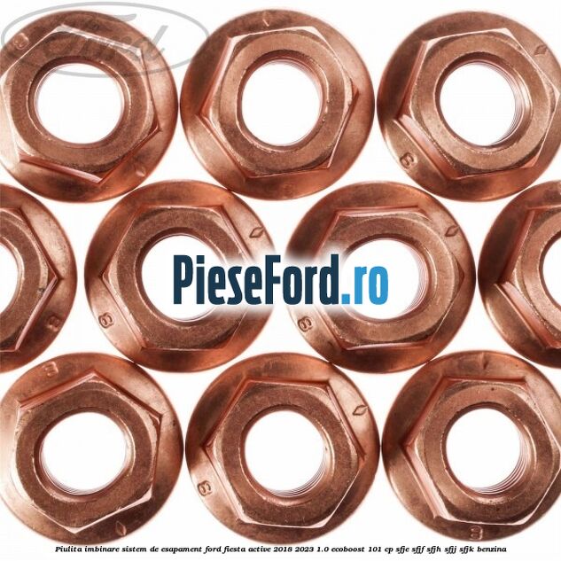Piulita imbinare sistem de esapament Ford Fiesta Active 2018-2023 1.0 EcoBoost 101 cp Piulita imbinare sistem de esapament Ford Fiesta Active 2018-2023 1.0 EcoBoost 101 cp SFJE, SFJF, SFJH, SFJJ, SFJK benzina