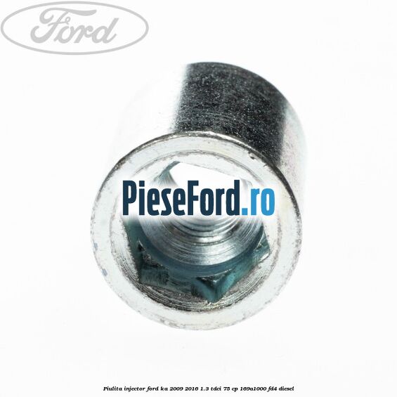Piulita injector Ford Ka 2009-2016 1.3 TDCi 75 cp Piulita injector Ford Ka 2009-2016 1.3 TDCi 75 cp 169A1000, FD4 diesel