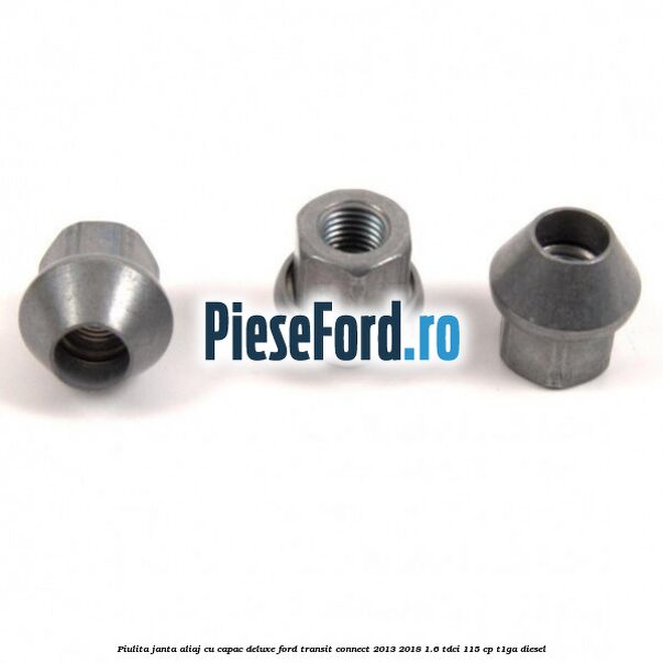 Piulita janta aliaj cu capac deluxe Ford Transit Connect 2013-2018 1.6 TDCi 115 cp T1GA diesel