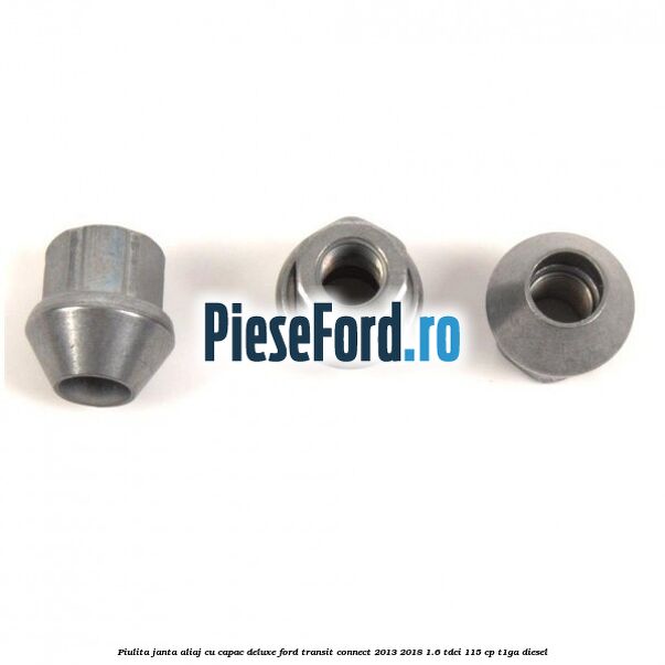 Piulita janta aliaj cu capac deluxe Ford Transit Connect 2013-2018 1.6 TDCi 115 cp T1GA diesel