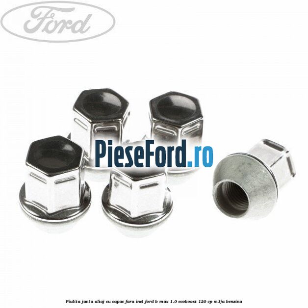 Piulita janta aliaj cu capac fara inel Ford B-Max 1.0 EcoBoost 120 cp M1JA benzina