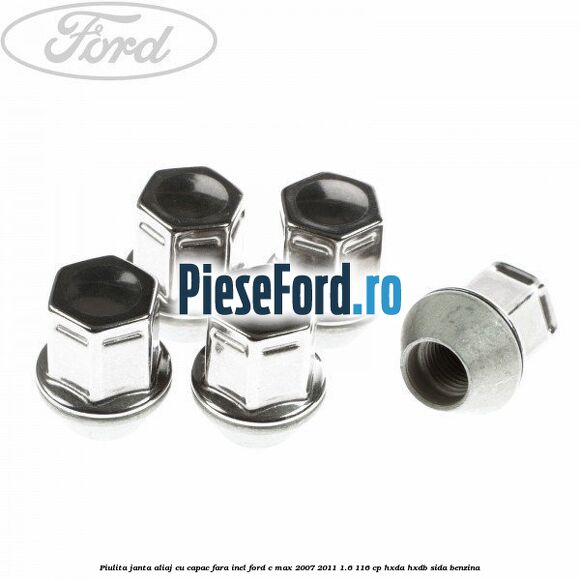 Piulita janta aliaj cu capac fara inel Ford C-Max 2007-2011 1.6 116 cp HXDA, HXDB, SIDA benzina