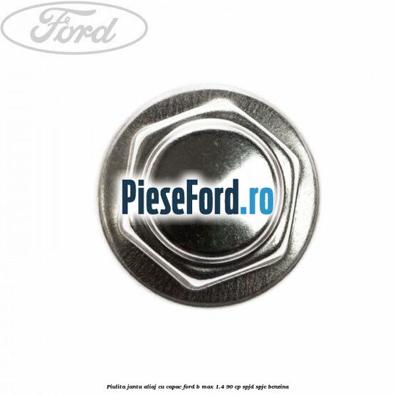 Piulita janta aliaj cu capac Ford B-Max 1.4 90 cp SPJD, SPJE benzina