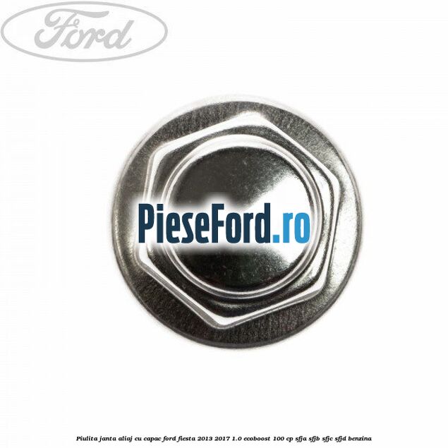 Piulita janta aliaj cu capac Ford Fiesta 2013-2017 1.0 EcoBoost 100 cp SFJA, SFJB, SFJC, SFJD benzina