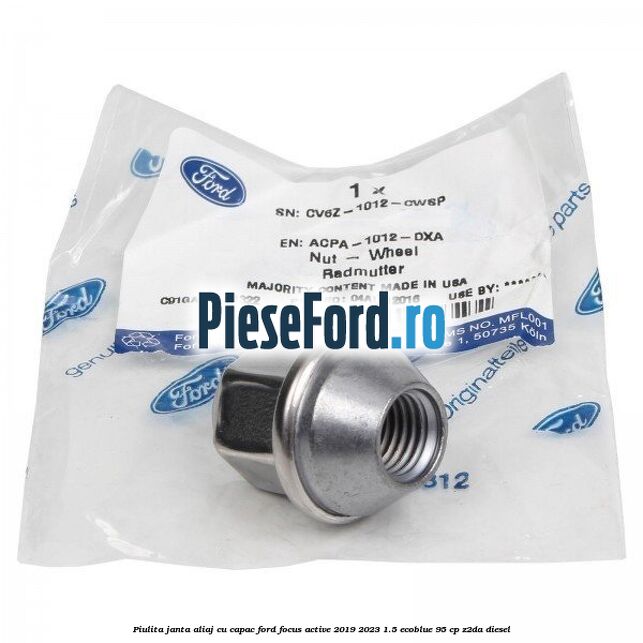 Piulita janta aliaj cu capac Ford Focus Active 2019-2023 1.5 EcoBlue 95 cp Piulita janta aliaj cu capac Ford Focus Active 2019-2023 1.5 EcoBlue 95 cp Z2DA diesel