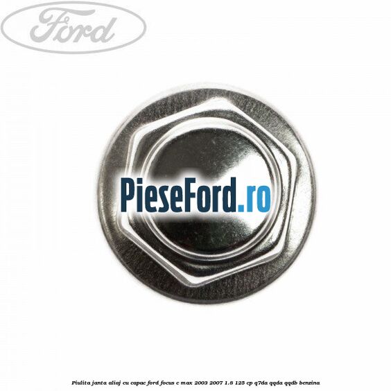 Piulita janta aliaj cu capac Ford Focus C-Max 2003-2007 1.8 125 cp Q7DA, QQDA, QQDB benzina