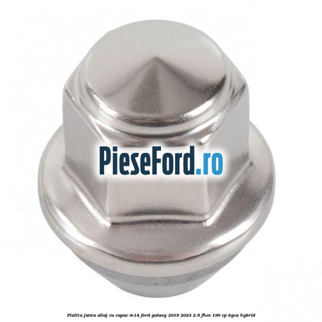 Piulita janta aliaj cu capac M14 Ford Galaxy 2015-2023 2.5 FHEV 190 cp