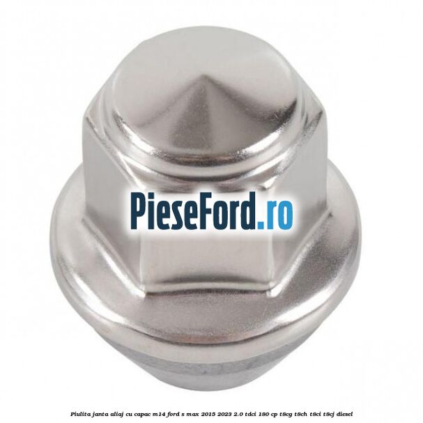 Piulita janta aliaj cu capac M14 Ford S-Max 2015-2023 2.0 TDCi 180 cp