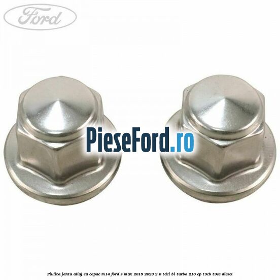 Piulita janta aliaj cu capac M14 Ford S-Max 2015-2023 2.0 TDCi BI-Turbo 210 cp Piulita janta aliaj cu capac M14 Ford S-Max 2015-2023 2.0 TDCi BI-Turbo 210 cp T9CB, T9CC diesel