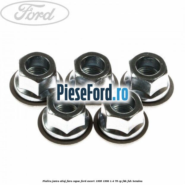 Piulita janta aliaj fara capac Ford Escort 1995-1998 1.4 75 cp F4B, FUH benzina