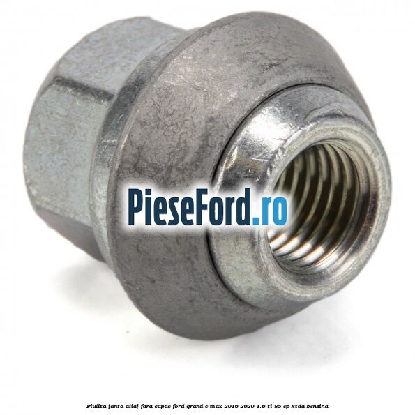 Piulita janta aliaj fara capac Ford Grand C-Max 2016-2020 1.6 Ti 85 cp XTDA benzina