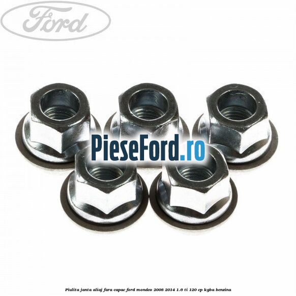 Piulita janta aliaj fara capac Ford Mondeo 2008-2014 1.6 Ti 120 cp KGBA benzina