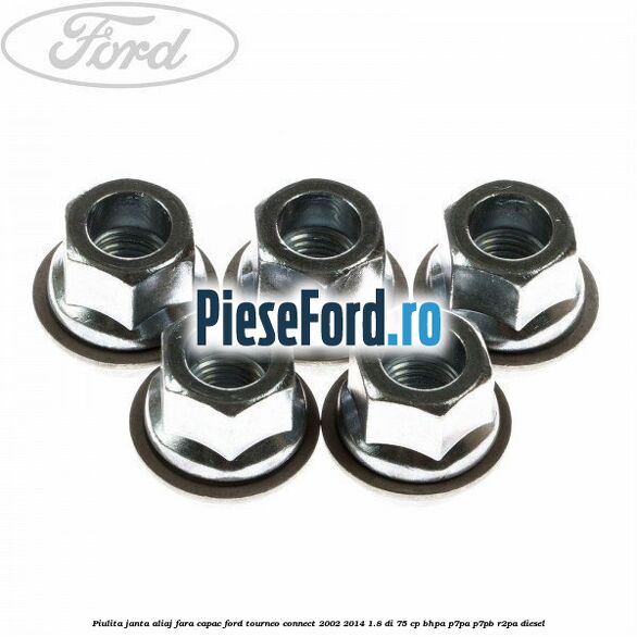 Piulita janta aliaj fara capac Ford Tourneo Connect 2002-2014 1.8 Di 75 cp Piulita janta aliaj fara capac Ford Tourneo Connect 2002-2014 1.8 Di 75 cp BHPA, P7PA, P7PB, R2PA diesel