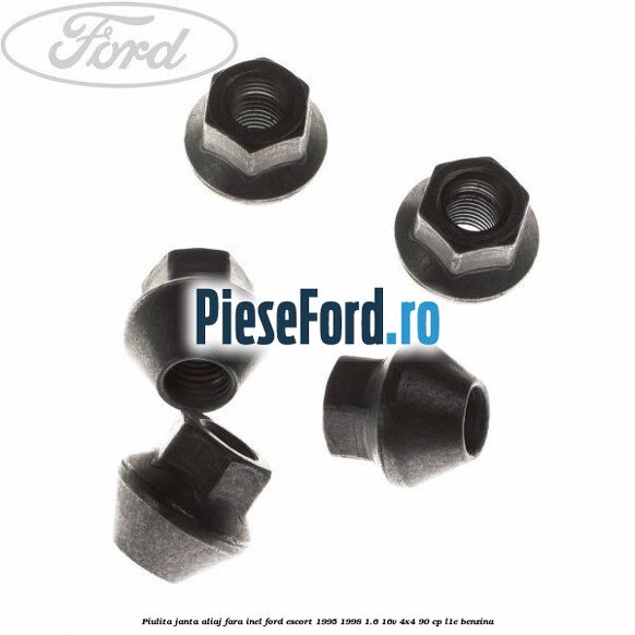 Piulita janta aliaj fara inel Ford Escort 1995-1998 1.6 16V 4x4 90 cp L1E benzina