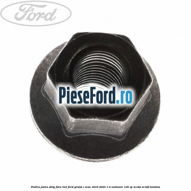 Piulita janta aliaj fara inel Ford Grand C-Max 2016-2020 1.0 EcoBoost 125 cp M1DA, M1DD benzina
