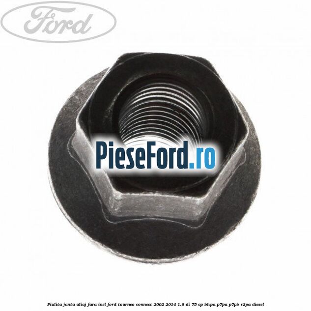 Piulita janta aliaj fara inel Ford Tourneo Connect 2002-2014 1.8 Di 75 cp BHPA, P7PA, P7PB, R2PA diesel