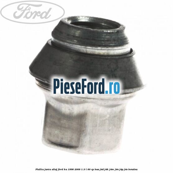 Piulita janta aliaj Ford Ka 1996-2008 1.3 i 60 cp BAA, J4D, J4K, J4M, J4N, J4P, J4S benzina