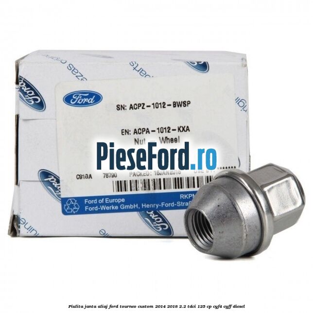 Piulita janta aliaj Ford Tourneo Custom 2014-2018 2.2 TDCi 125 cp Piulita janta aliaj Ford Tourneo Custom 2014-2018 2.2 TDCi 125 cp CYF4, CYFF diesel