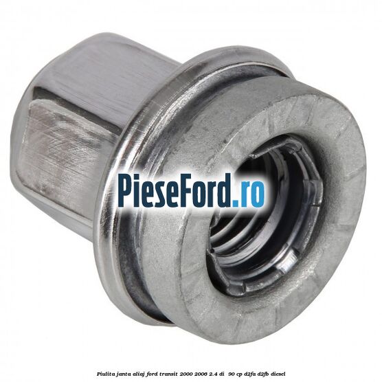 Piulita janta aliaj Ford Transit 2000-2006 2.4 DI  90 cp D2FA, D2FB diesel