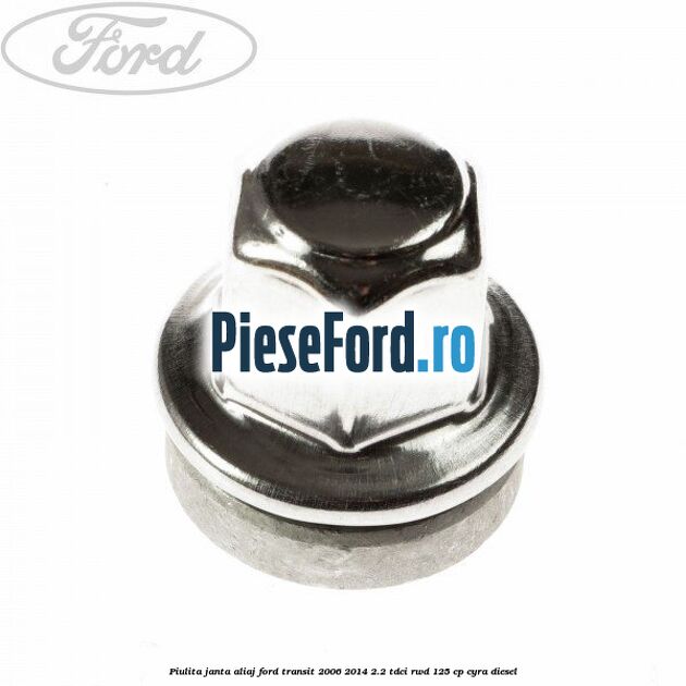 Piulita janta aliaj Ford Transit 2006-2014 2.2 TDCi RWD 125 cp