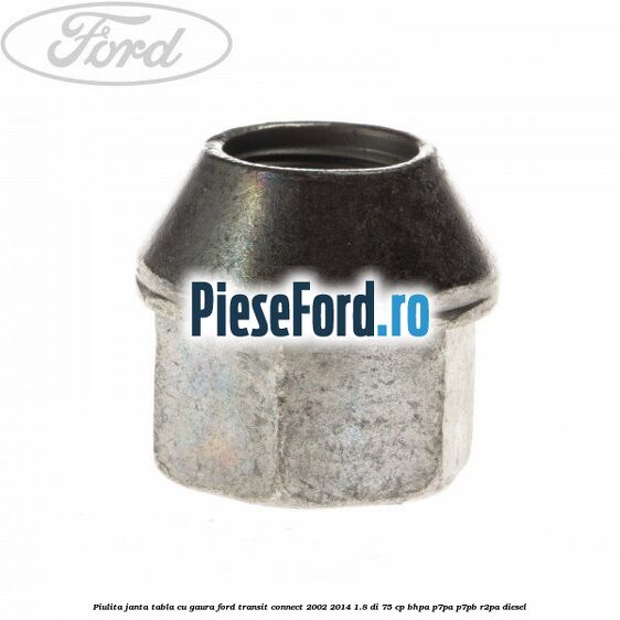 Piulita janta tabla cu gaura Ford Transit Connect 2002-2014 1.8 Di 75 cp BHPA, P7PA, P7PB, R2PA diesel