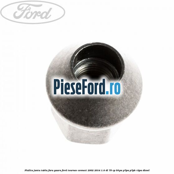 Piulita janta tabla fara gaura Ford Tourneo Connect 2002-2014 1.8 Di 75 cp Piulita janta tabla fara gaura Ford Tourneo Connect 2002-2014 1.8 Di 75 cp BHPA, P7PA, P7PB, R2PA diesel