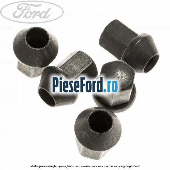 Piulita janta tabla fara gaura Ford Transit Connect 2013-2018 1.6 TDCi 95 cp TZGA, TZGB diesel