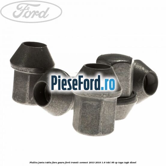 Piulita janta tabla fara gaura Ford Transit Connect 2013-2018 1.6 TDCi 95 cp TZGA, TZGB diesel
