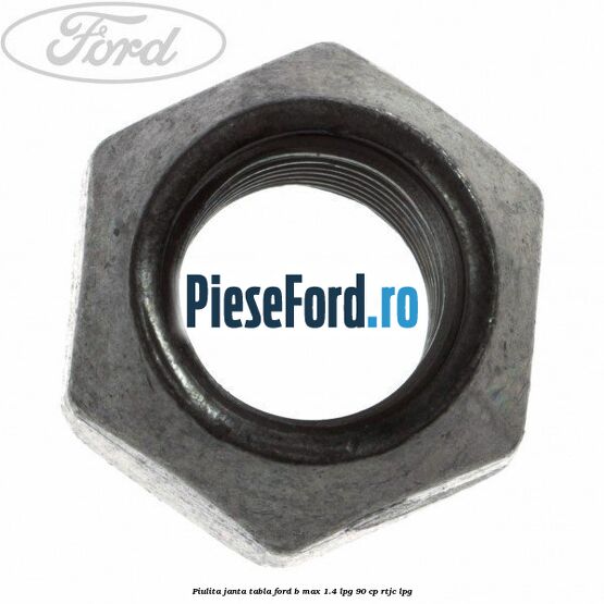 Piulita janta tabla Ford B-Max 1.4 LPG 90 cp RTJC LPG