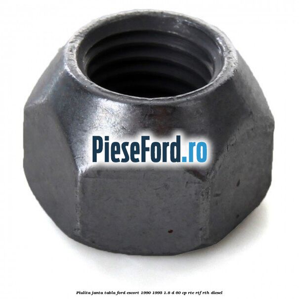 Piulita janta tabla Ford Escort 1990-1995 1.8 D 60 cp RTE, RTF, RTH diesel