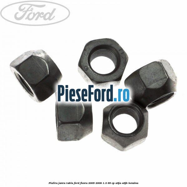 Piulita janta tabla Ford Fiesta 2005-2008 1.3 69 cp A9JA, A9JB benzina