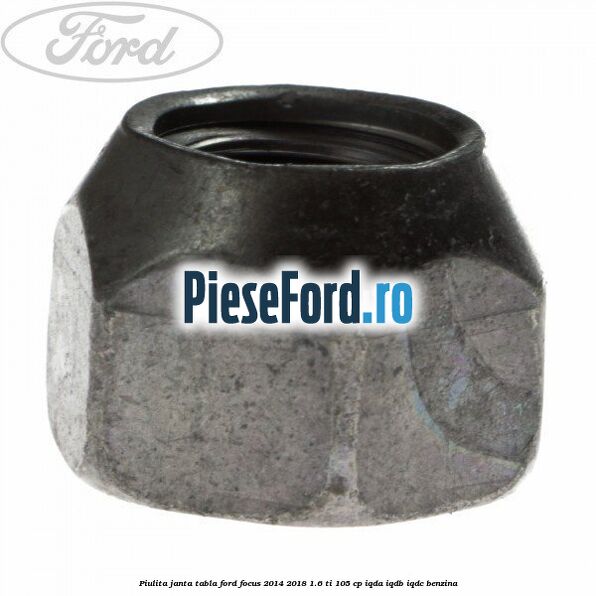 Piulita janta tabla Ford Focus 2014-2018 1.6 Ti 105 cp