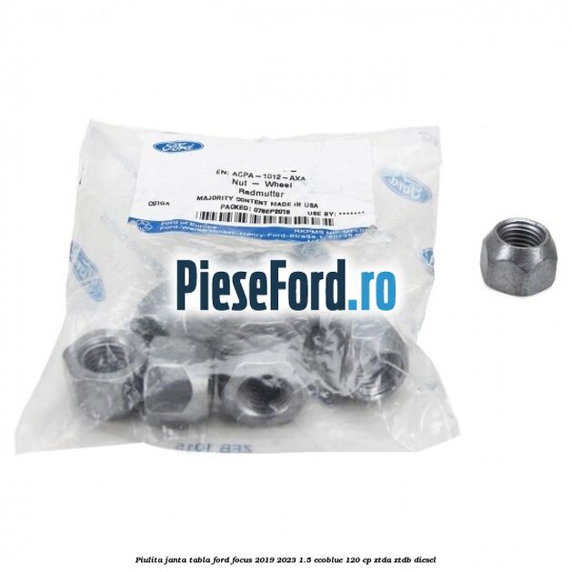 Piulita janta tabla Ford Focus 2019-2023 1.5 EcoBlue 120 cp ZTDA, ZTDB diesel