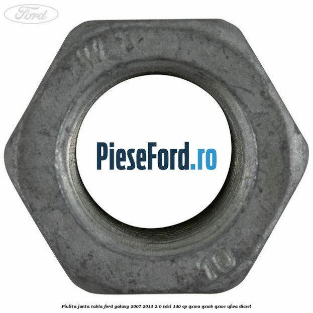 Piulita janta tabla Ford Galaxy 2007-2014 2.0 TDCi 140 cp QXWA, QXWB, QXWC, UFWA diesel