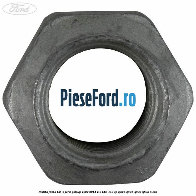 Piulita janta tabla Ford Galaxy 2007-2014 2.0 TDCi 140 cp QXWA, QXWB, QXWC, UFWA diesel