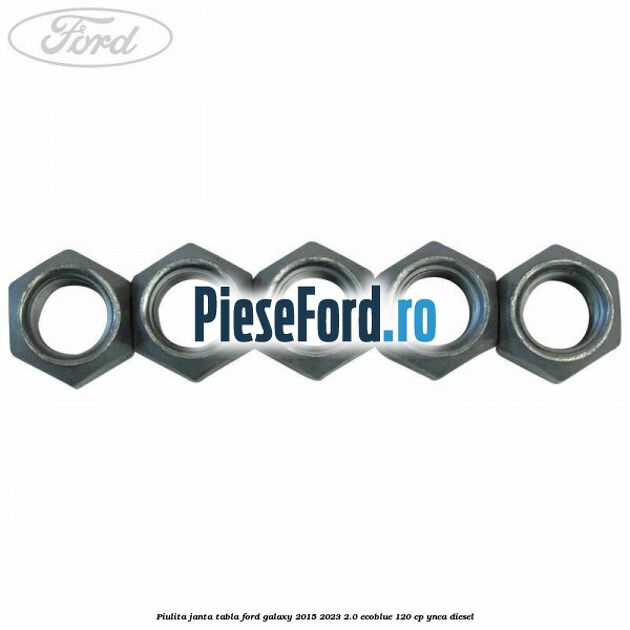 Piulita janta tabla Ford Galaxy 2015-2023 2.0 EcoBlue 120 cp YNCA diesel