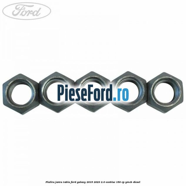 Piulita janta tabla Ford Galaxy 2015-2023 2.0 EcoBlue 150 cp YMCB diesel