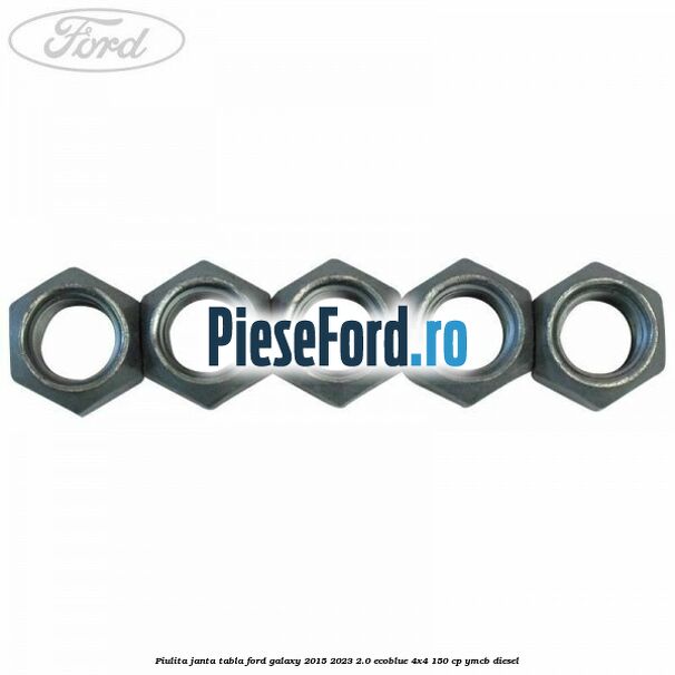 Piulita janta tabla Ford Galaxy 2015-2023 2.0 EcoBlue 4x4 150 cp YMCB diesel