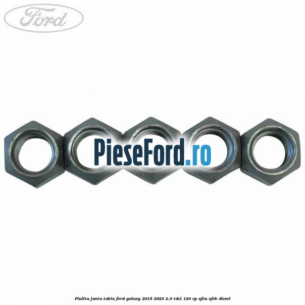 Piulita janta tabla Ford Galaxy 2015-2023 2.0 TDCi 120 cp UFCA, UFCB diesel