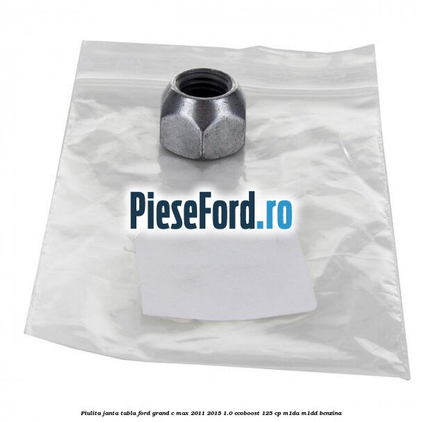 Piulita janta tabla Ford Grand C-Max 2011-2015 1.0 EcoBoost 125 cp Piulita janta tabla Ford Grand C-Max 2011-2015 1.0 EcoBoost 125 cp M1DA, M1DD benzina