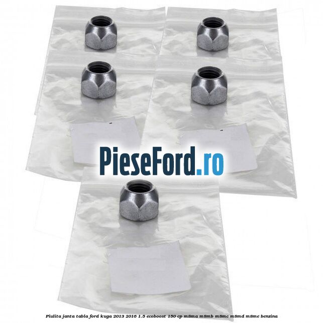 Piulita janta tabla Ford Kuga 2013-2016 1.5 EcoBoost 150 cp Piulita janta tabla Ford Kuga 2013-2016 1.5 EcoBoost 150 cp M8MA, M8MB, M8MC, M8MD, M8ME benzina
