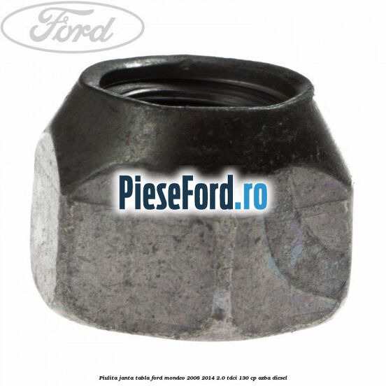 Piulita janta tabla Ford Mondeo 2008-2014 2.0 TDCi 130 cp AZBA diesel