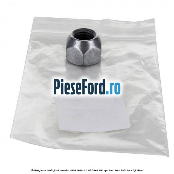 Piulita janta tabla Ford Mondeo 2014-2018 2.0 TDCi 4x4 150 cp T7CA, T7CC, T7CD, T7CE, T7CF diesel